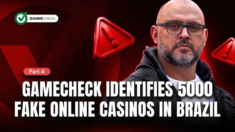 Part 4: Gamecheck identifies 5000 fake online casinos in Brazil